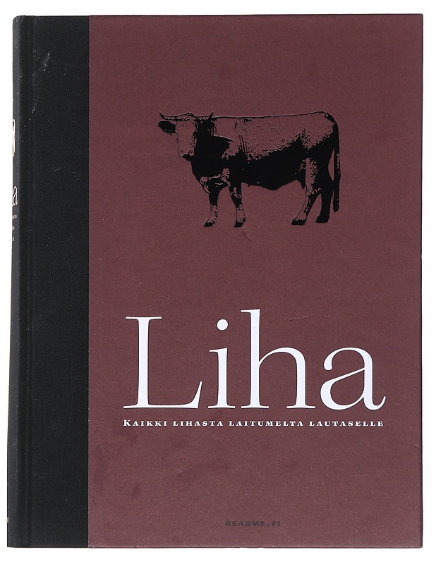 Liha : kaikki lihasta laitumelta lautaselle - Remes, Mika - Ruokakirjat - 10105515023 - 0