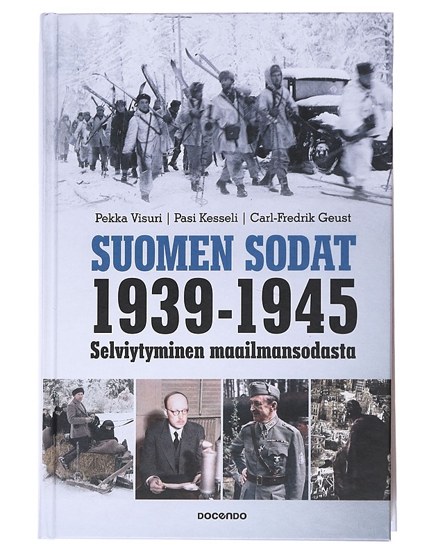 Suomen sodat 1939-1945 : selviytyminen maailmansodasta - Visuri, Pekka - Historiakirjat - 10105515027 - 0