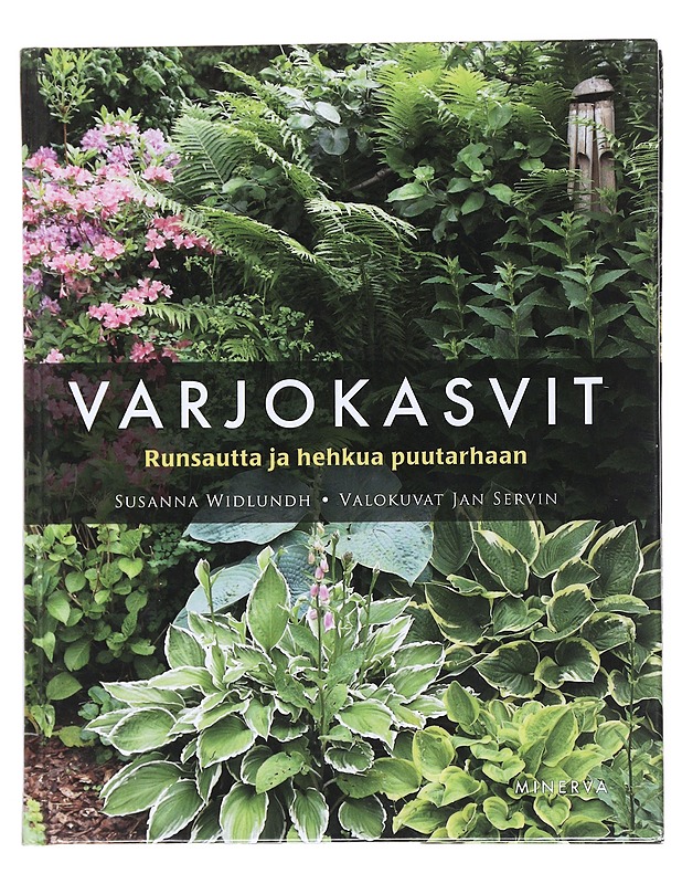 Varjokasvit : runsautta ja hehkua puutarhaan - Widlundh, Susanna - Tietokirjat ja oppaat - 10105515051 - 0