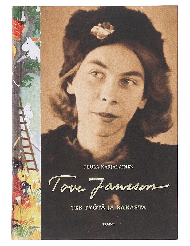 Tove Jansson : tee työtä ja rakasta - Tuula Karjalainen - Elämäkerrat ja muistelmat - 10105515058 - 0