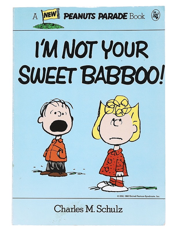 I'm Not Your Sweet Babboo! - Schulz, Charles - Lastenkirjat - 10105515078 - 0