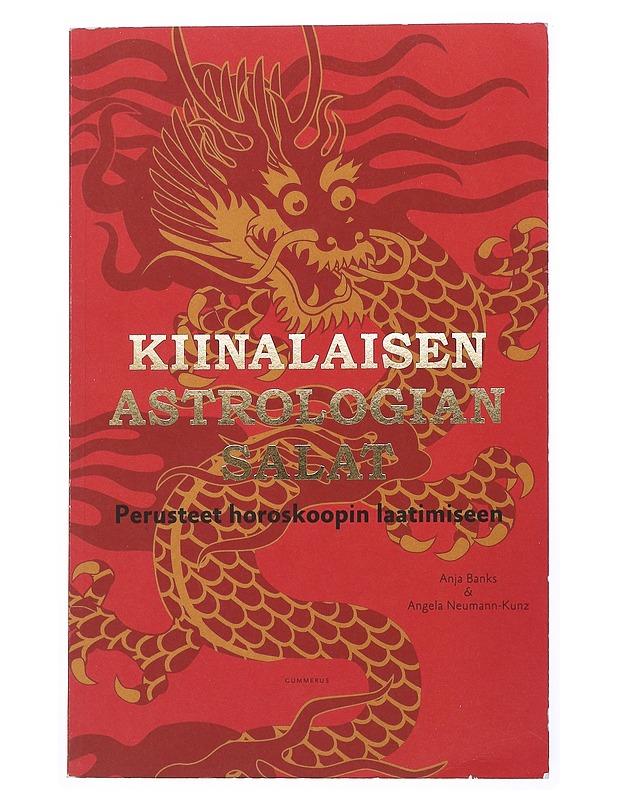 Kiinalaisen astrologian salat : perusteet horoskoopin laatimiseen - Banks, Anja - Tietokirjat ja oppaat - 10105515099 - 0