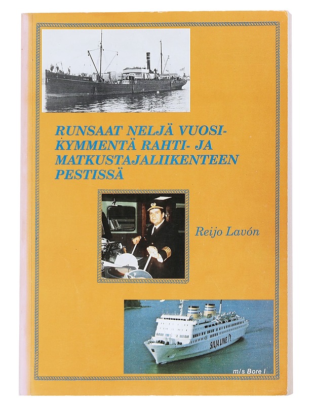Runsaat neljä vuosikymmentä rahti- ja matkustajaliikenteen pestissä - Lavón, Reijo - Elämäkerrat ja muistelmat - 10105515123 - 0