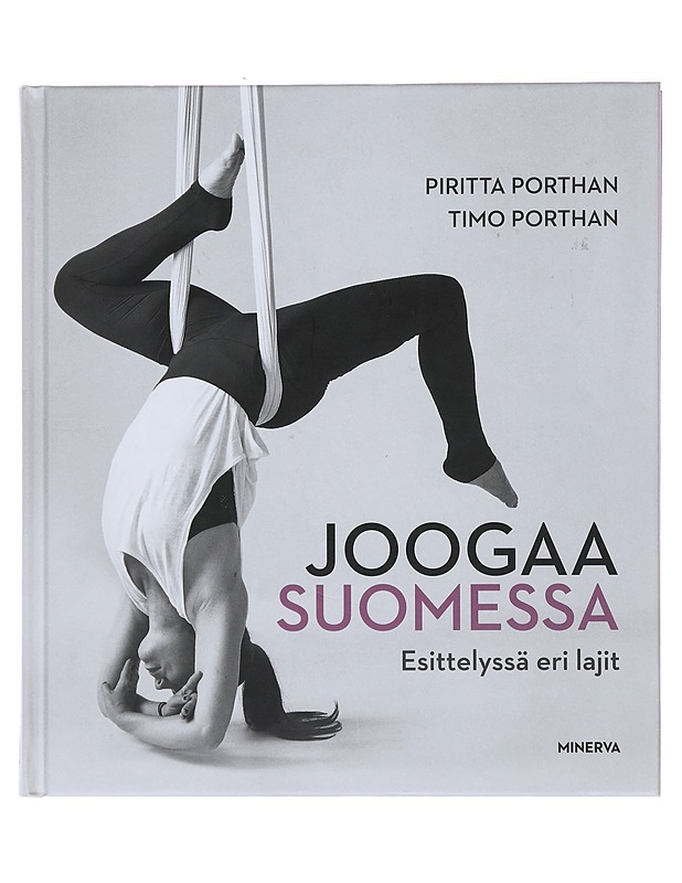 Joogaa Suomessa : esittelyssä eri lajit - Porthan, Piritta - Harrastekirjat - 10105515135 - 0