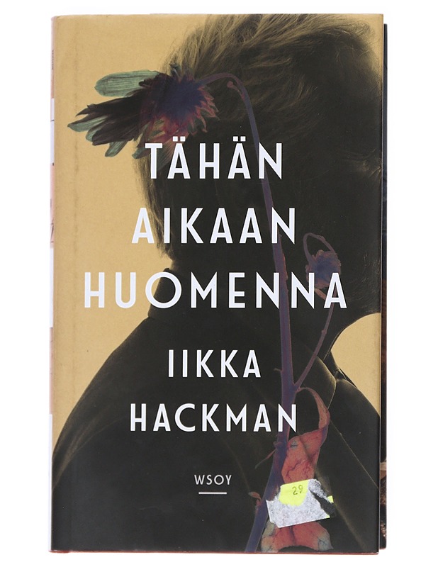 Tähän aikaan huomenna : romaani - Iikka Hackman - Romaanit ja novellit - 10105515146 - 0