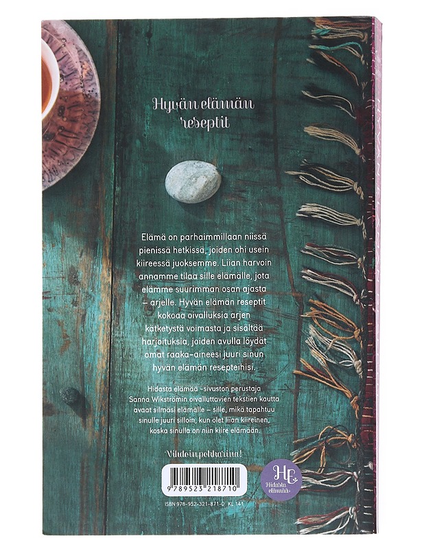 Hyvän elämän reseptit : oivalluksia arjen keskelle - Sanna Wikström - Tietokirjat ja oppaat - 10105515179 - 1