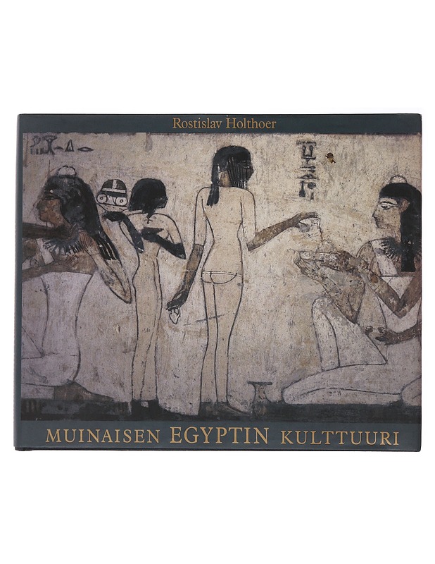 Muinaisen Egyptin kulttuuri - Rostislav Holthoer - Historiakirjat - 10105515219 - 0