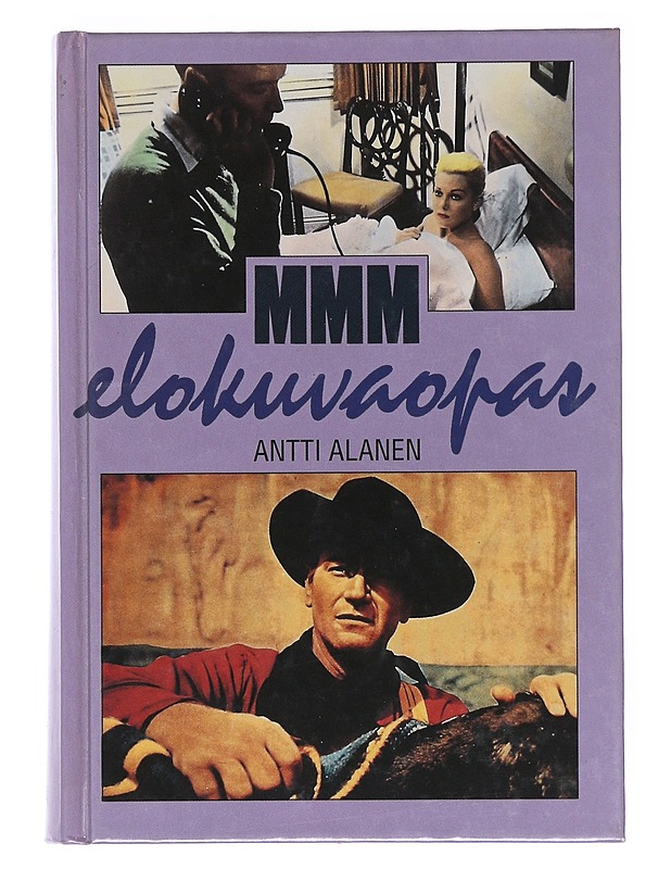 Mitä Missä Milloin : Elokuvaopas - Antti Alanen - Historiakirjat - 10105515267 - 0