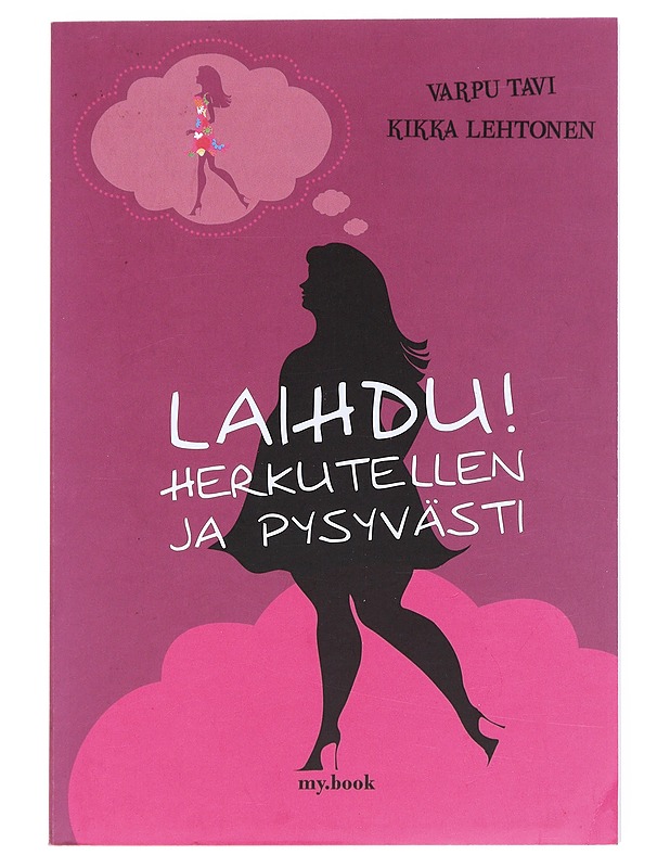 Laihdu! : herkutellen ja pysyvästi - Tavi, Varpu - Tietokirjat ja oppaat - 10105515280 - 0