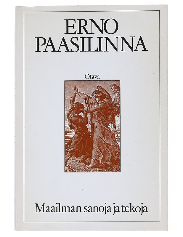 MAAILMAN SANOJA JA TEKOJA : LAUSEITA - ERNO PAASILINNA - Romaanit ja novellit - 10105515315 - 0