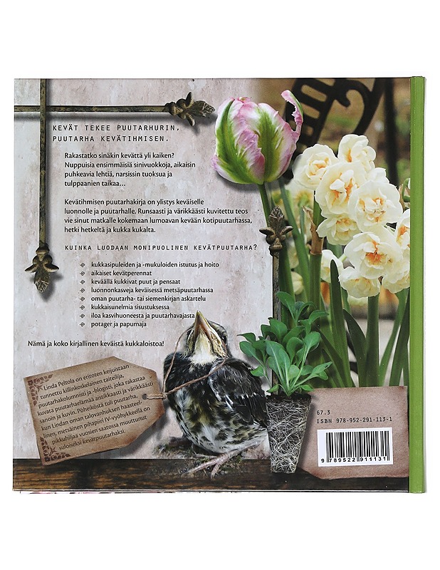 Kevätihmisen puutarhakirja : kukkaisunelmia kotona ja puutarhassa - Peltola, Linda - Tietokirjat ja oppaat - 10105515319 - 1