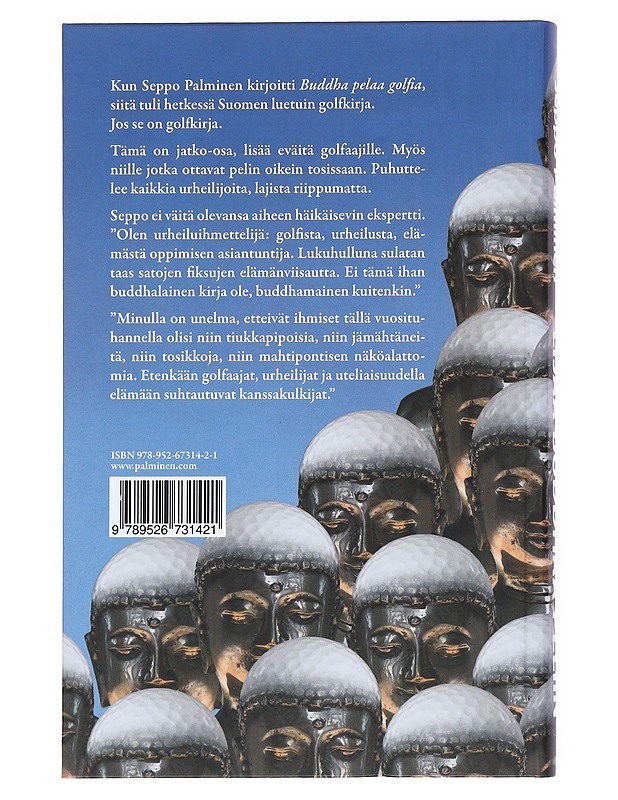 Lisää Buddhaa peliin : näköalaa golfiin, urheiluun, elämään - Seppo Palminen - Tietokirjat ja oppaat - 10105515351 - 1