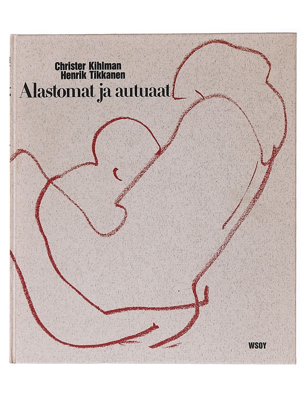 ALASTOMAT JA AUTUAAT - KIHLMAN, CHRISTER - Tietokirjat ja oppaat - 10105515407 - 0