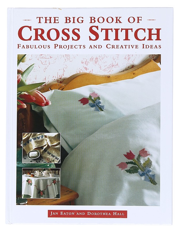 The big book cross stitch : fabulous projects and creative ideas - Eaton, Jan - Tietokirjat ja oppaat - 10105515455 - 0
