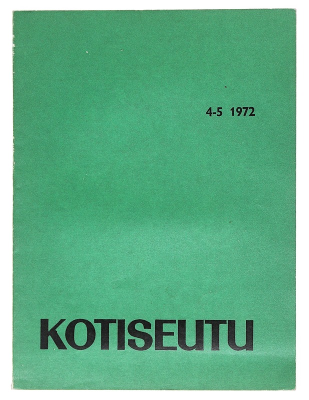 Kotiseutu: N:o 4 - 5 1972 - Vilkuna, Kustaa - Lehdet - 10105515465 - 0