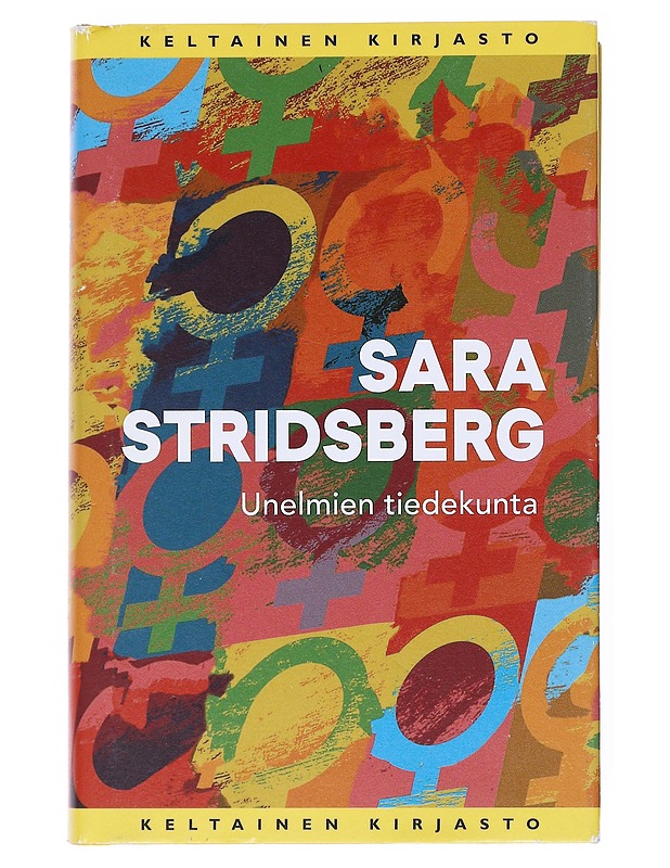 Unelmien tiedekunta : Lisäys seksuaaliteoriaan - Stridsberg, Sara - Romaanit ja novellit - 10105515466 - 0