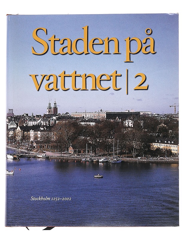 Staden på vattnet. Del 2, 1850-2002 - Nilsson, Lars - Historiakirjat - 10105515468 - 0