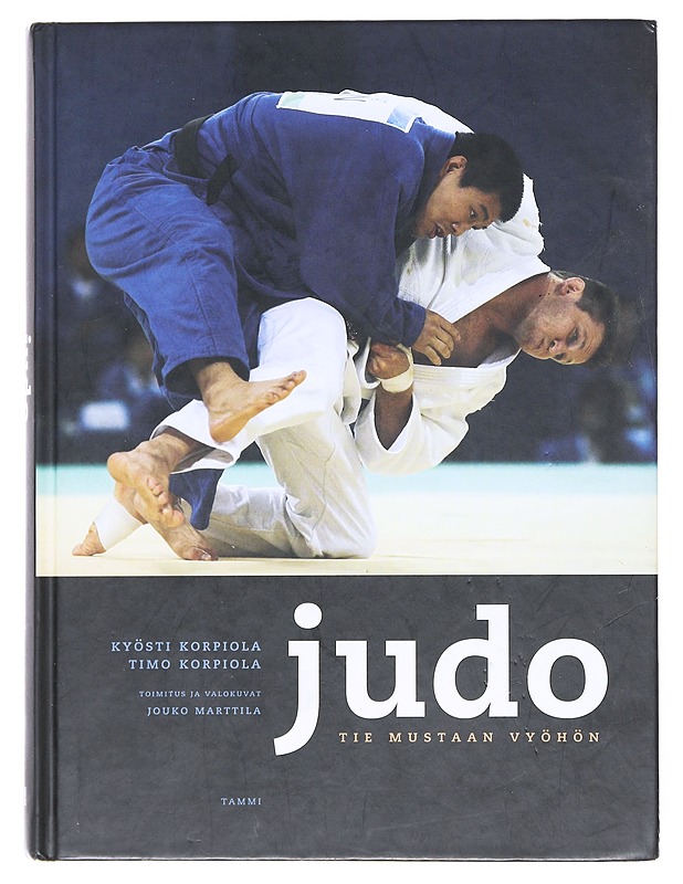 Judo : tie mustaan vyöhön - Korpiola, Kyösti - Tietokirjat ja oppaat - 10105515471 - 0