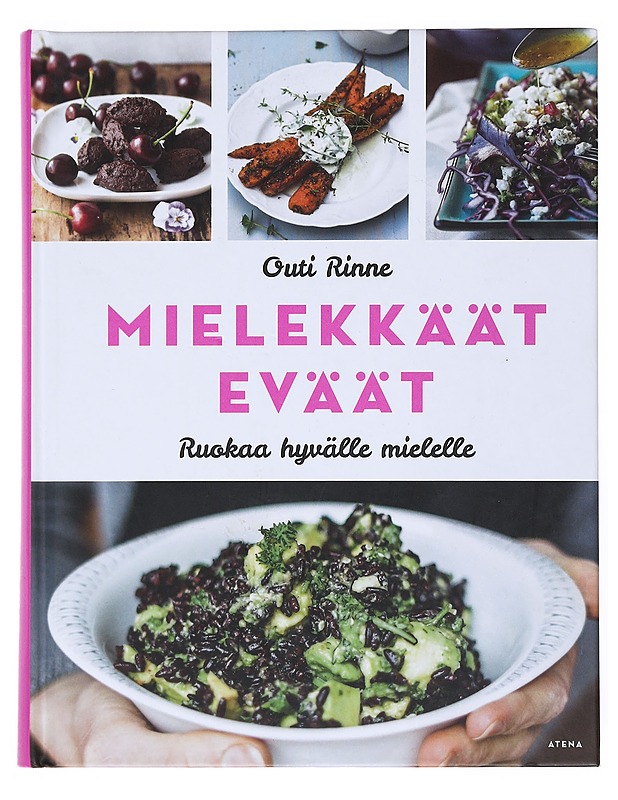 Mielekkäät eväät : ruokaa hyvälle mielelle - Pikkuoksa, Outi - Ruokakirjat - 10105515502 - 0