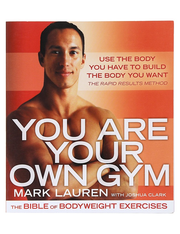 You are your own gym : the bible of bodyweight exercises - Lauren, Mark - Tietokirjat ja oppaat - 10105515527 - 0