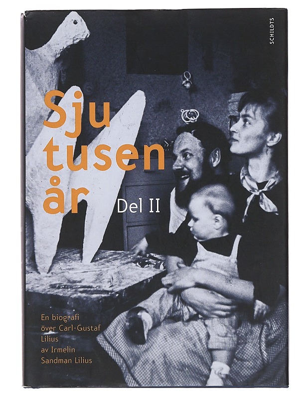 Sjutusen år : en biografi över Carl-Gustaf Lilius. Del II, 1957-1972 - Irmelin Sandman Lilius - Elämäkerrat ja muistelmat - 10105515545 - 0