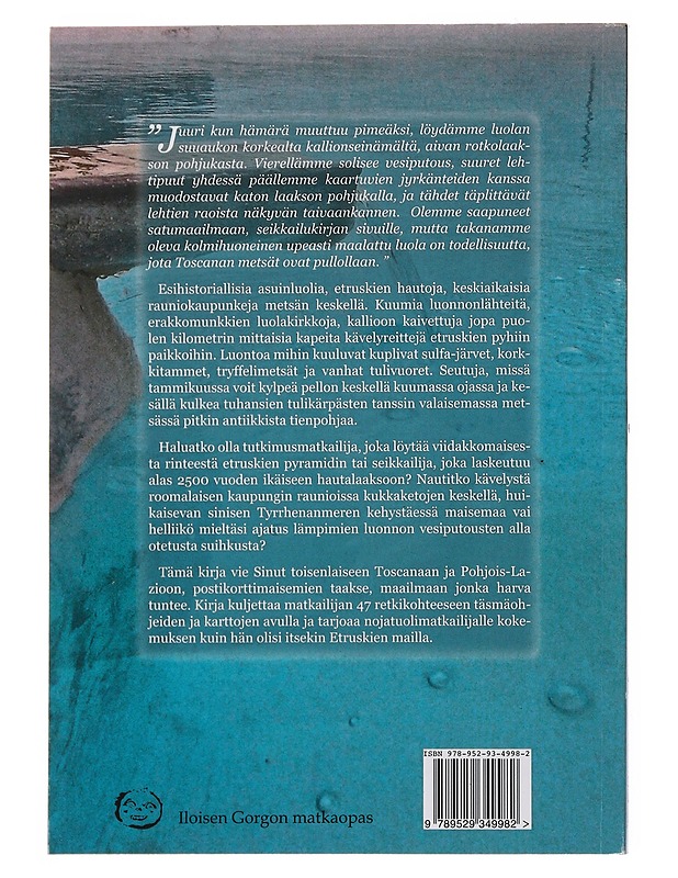 Etruskien mailla : polkuja Toscanan ja Lazion salaisuuksiin - Silmunen, Kaarina - Tietokirjat ja oppaat - 10105515578 - 1