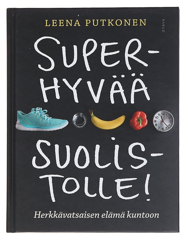 Superhyvää suolistolle! : herkkävatsaisen elämä kuntoon - Putkonen, Leena - Ruokakirjat - 10105515584 - 0
