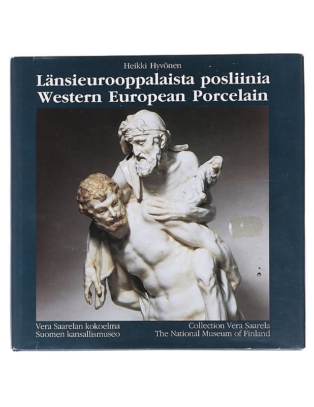 Länsieurooppalaista posliinia : Vera Saarelan kokoelma, Suomen kansallismuseo - Heikki Hyvönen - Historiakirjat - 10105515628 - 0