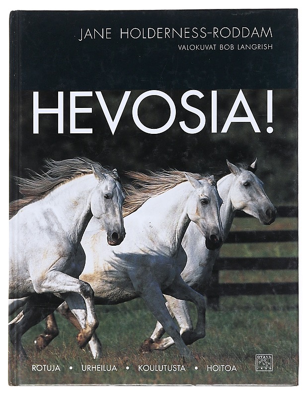 Hevosia! : rotuja, urheilua, koulutusta, hoitoa - Holderness-Roddam, Jane - Tietokirjat ja oppaat - 10105515690 - 0