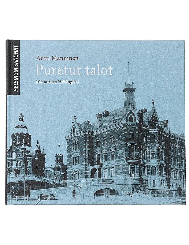 Puretut talot : 100 tarinaa Helsingistä - Antti Manninen - Kirja lahjaksi - 10105515725 - 0