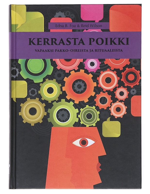 Kerrasta poikki : vapaaksi pakko-oireista ja rituaaleista - Foa, Edna B. - Tietokirjat ja oppaat - 10105515730 - 0