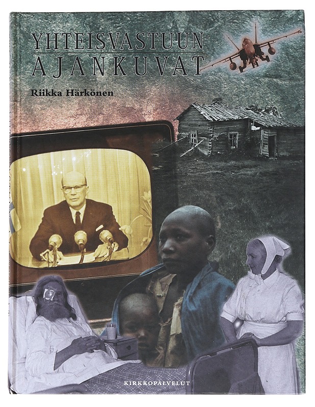 Yhteisvastuun ajankuvat - Riikka Härkönen - Historiakirjat - 10105515734 - 0