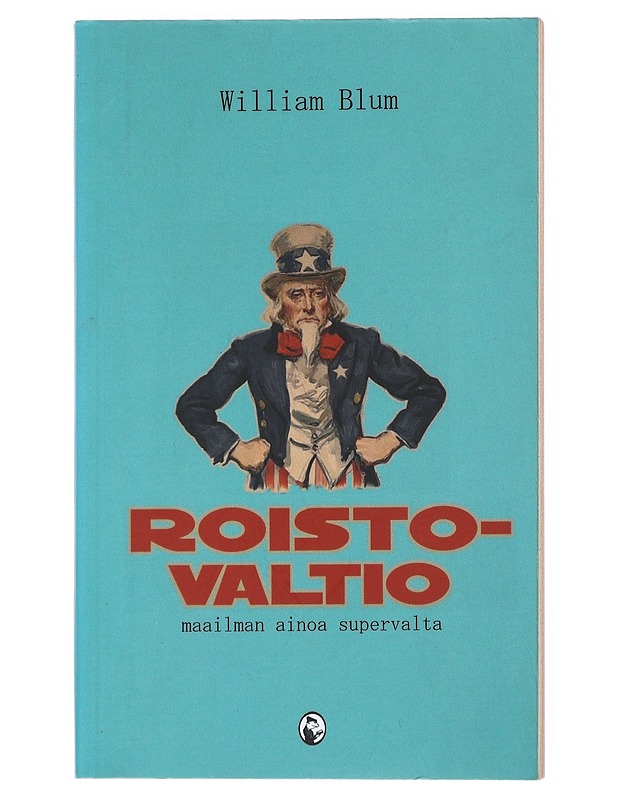Roistovaltio : maailman ainoa supervalta - Blum, William - Historiakirjat - 10105515751 - 0