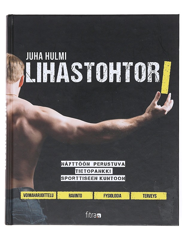 Lihastohtori - Hulmi, Juha - Tietokirjat ja oppaat - 10105515764 - 0