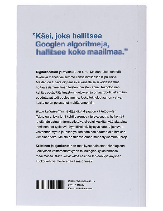 Kone kaikkivaltias : kuinka digitalisaatio tuhoaa kaiken meille arvokkaan - Pekka Vahvanen - Tietokirjat ja oppaat - 10105515765 - 1