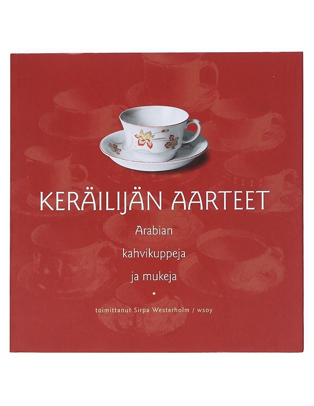 Arabian kahvikuppeja ja mukeja - Westerholm, Sirpa - Tietokirjat ja oppaat - 10105515774 - 0