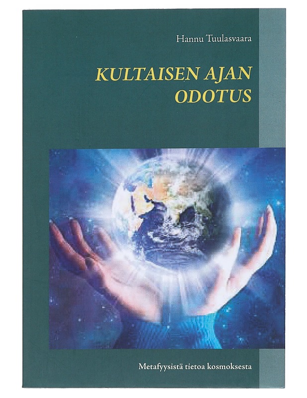 Kultaisen ajan odotus - Hannu Tuulasvaara  - Tietokirjat ja oppaat - 10105515799 - 0