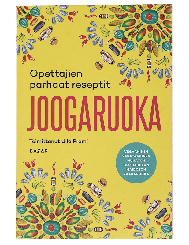 Joogaruoka : opettajien parhaat reseptit - Prami, Ulla - Ruokakirjat - 10105515804 - 0