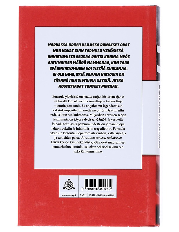 F1 : suuret tunteet, ratkaisevat hetket : radalla, varikolla ja kulisseissa - Henri Nyholm - Historiakirjat - 10105515812 - 1