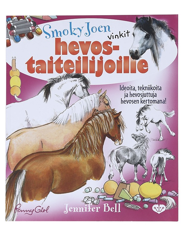 Smoky Joen vinkit hevostaiteilijoille : ideoita, tekniikoita ja hevosjuttuja hevosen kertomana! - Bell, Jennifer - Nuorten kirjat - 10105515825 - 0