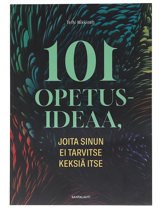 101 opetusideaa, joita sinun ei tarvitse keksiä itse - Nikkinen, Terhi - Tietokirjat ja oppaat - 10105515831 - 0