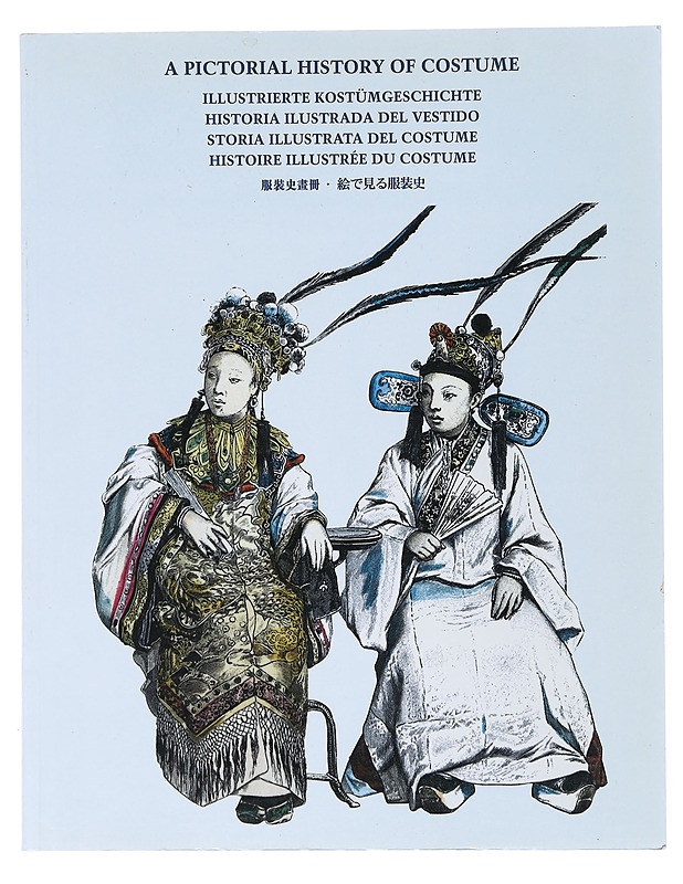 A pictorial history of costume = Illustrierte Kostümgeschichte = Histoire illustréé du costume = Storia illustrata del costume = Historia ilustrada del vestido - Beukel, Dorine van - Historiakirjat - 10105515832 - 0