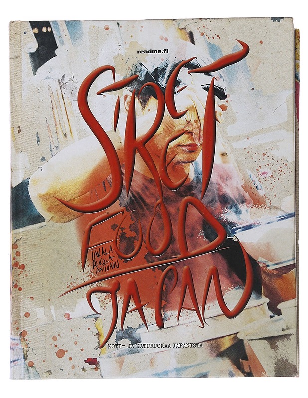 Street food Japan : koti- ja katuruokaa Japanista - Takala, Mikko - Ruokakirjat - 10105515851 - 0