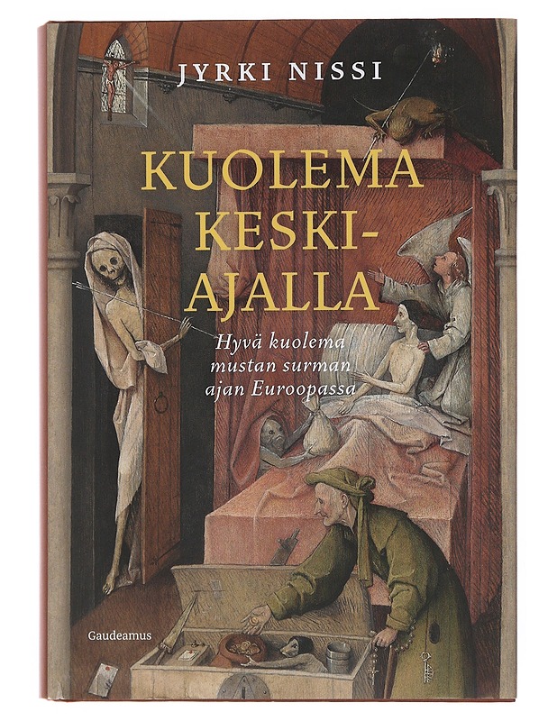 Kuolema keskiajalla : hyvä kuolema mustan surman ajan Euroopassa - Jyrki Nissi - Historiakirjat - 10105515871 - 0