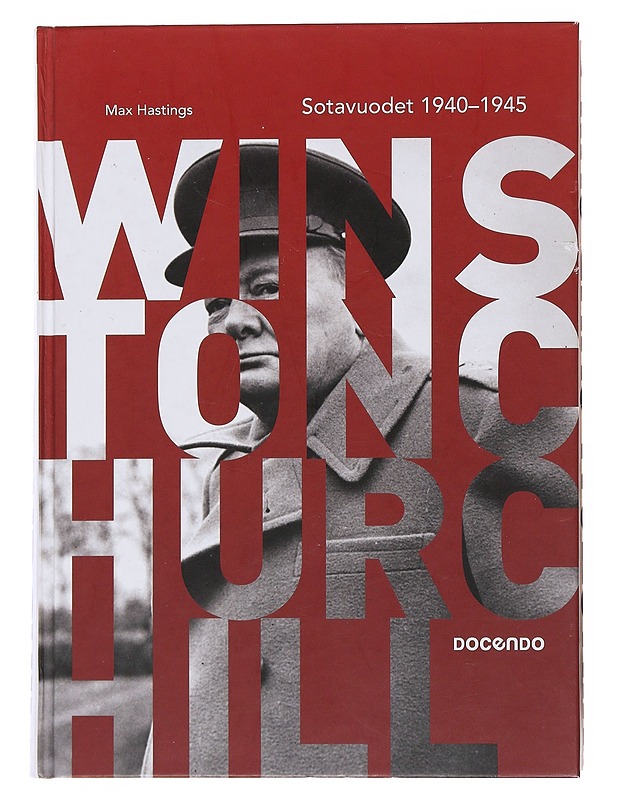 Winston Churchill : sotavuodet 1940-1945 - Hastings, Max - Elämäkerrat ja muistelmat - 10105515880 - 0