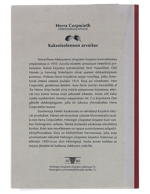 Herra Corpwieth : herrasmiessalapoliisi : hänen ensimmäiset seikkilunsa kolmen herran selostamina sekä neljännen suomenkieliseen asuun saattamina :  kaksoisolennon arvoitus - kirjo - Jännitys ja dekkarit - 10105515902 - 1