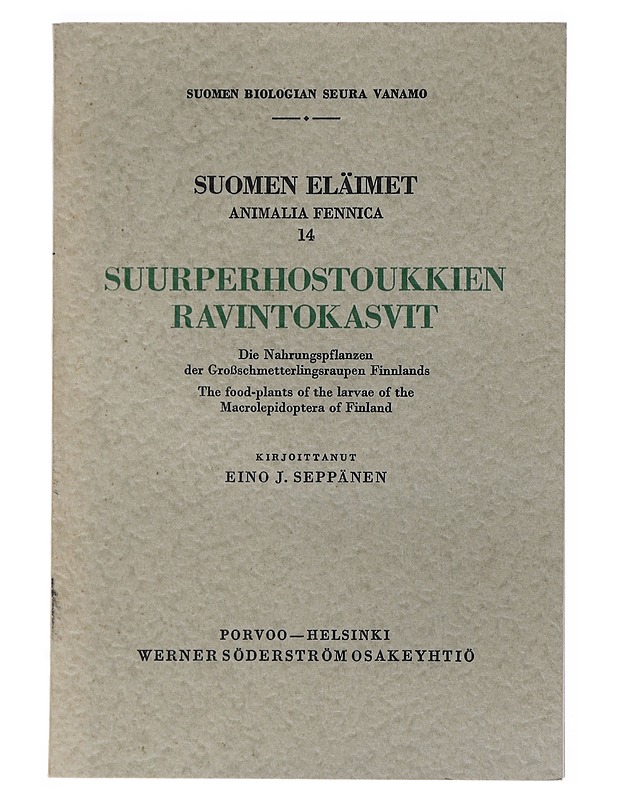 Suomen elämet, Animalia Fennica 14 : Suurperhostoukkien ravintokasvit - Seppänen, Eino J. - Tietokirjat ja oppaat - 10105515903 - 0