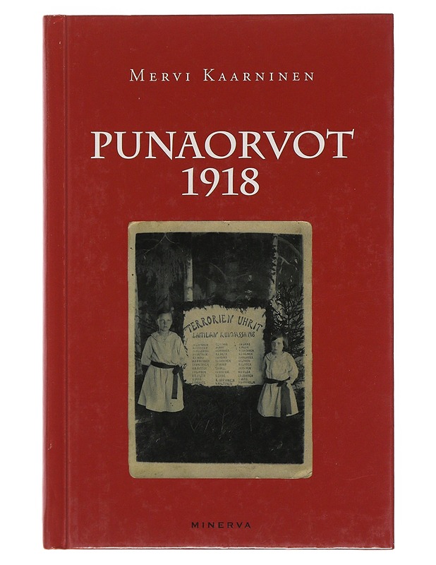 Punaorvot 1918 - Mervi Kaarninen - Historiakirjat - 10105515905 - 0