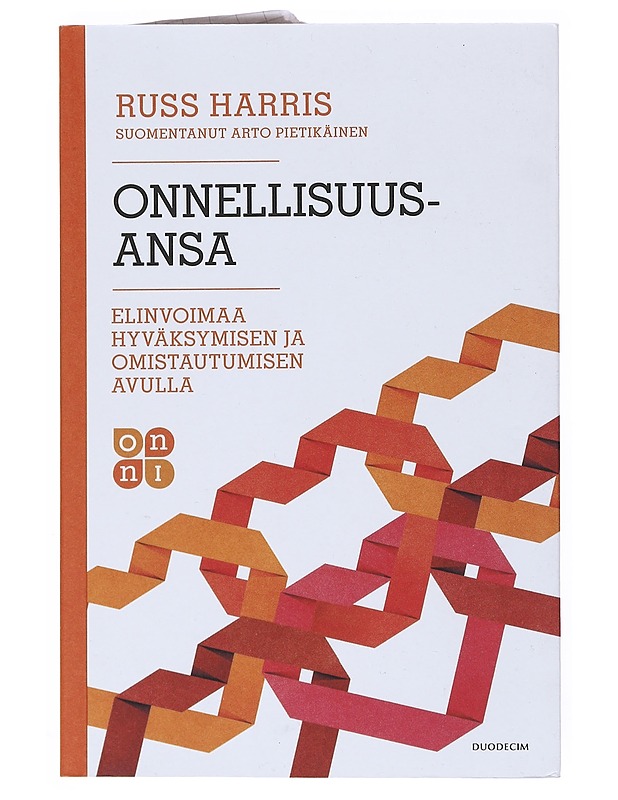 Onnellisuusansa : elinvoimaa hyväksymisen ja omistautumisen avulla - Harris, Russ - Kirja lahjaksi - 10105515921 - 0
