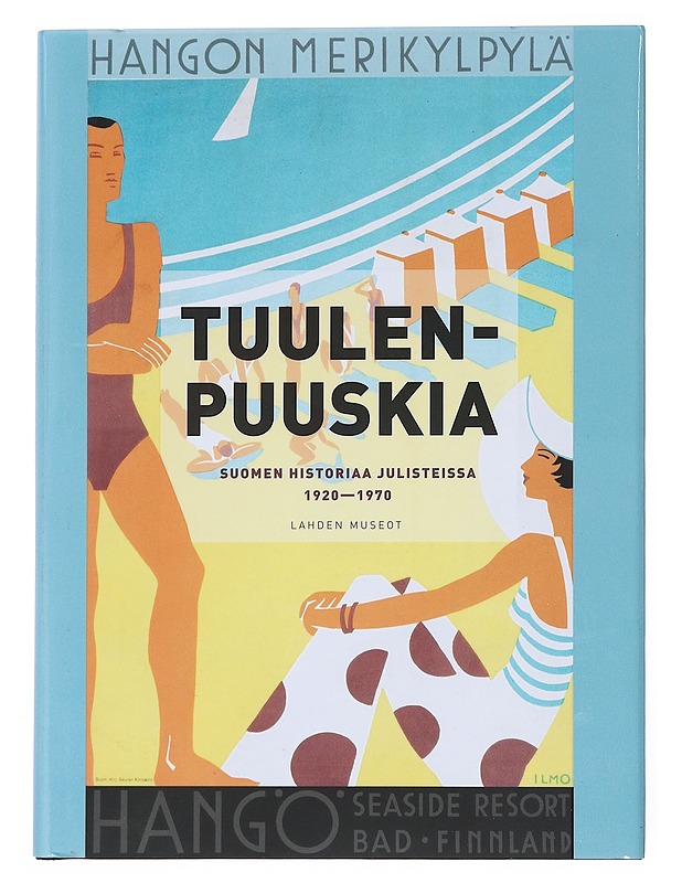 Tuulenpuuskia : Suomen historiaa julisteissa 1920-1970 - Julistemuseo - Historiakirjat - 10105516032 - 0